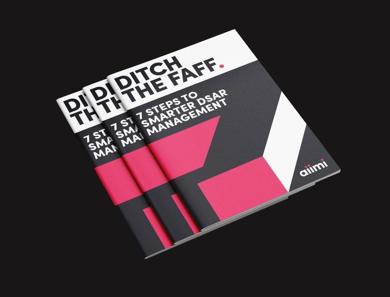 Three brochures titled "Ditch the Faff: 7 Steps to Smarter DSAR Management" by Aimi, featuring a bold black, white, and pink design.